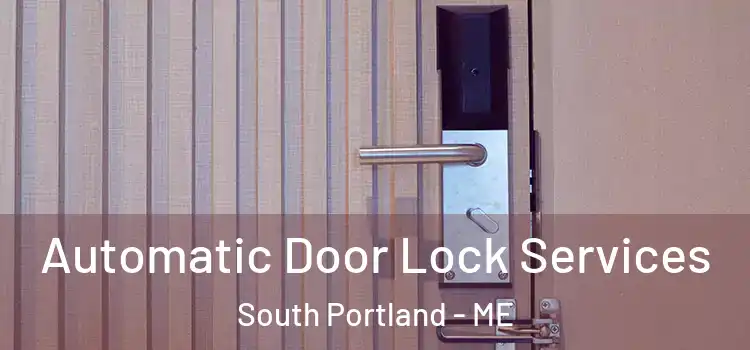 Automatic Door Lock Services South Portland - ME