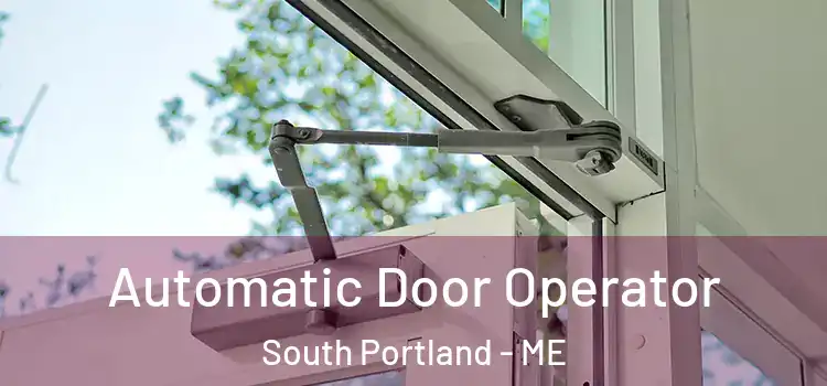 Automatic Door Operator South Portland - ME