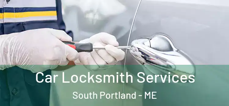 Car Locksmith Services South Portland - ME