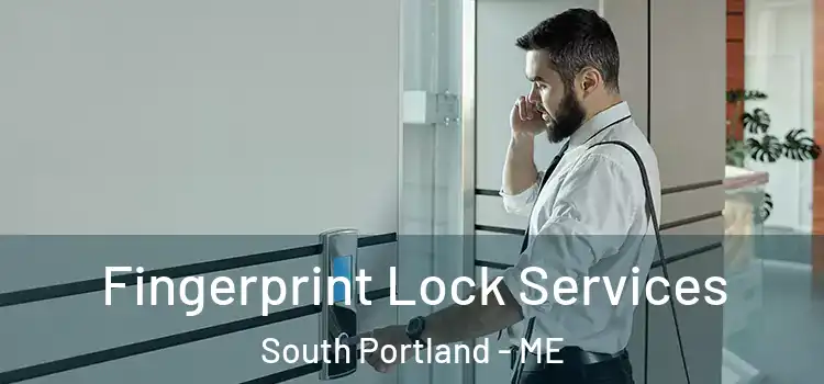 Fingerprint Lock Services South Portland - ME