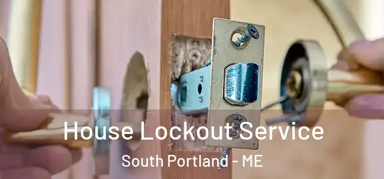 House Lockout Service South Portland - ME