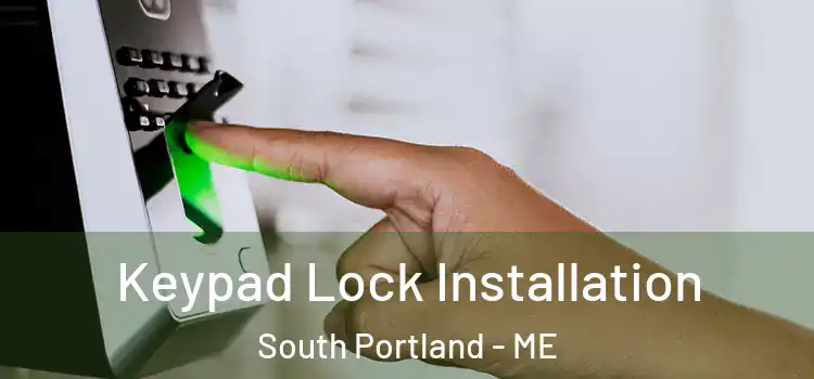 Keypad Lock Installation South Portland - ME