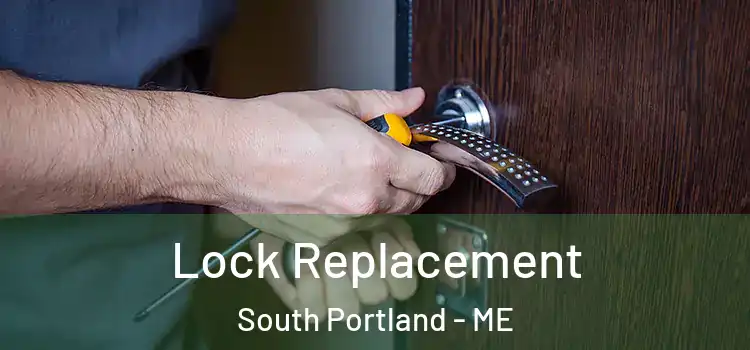 Lock Replacement South Portland - ME