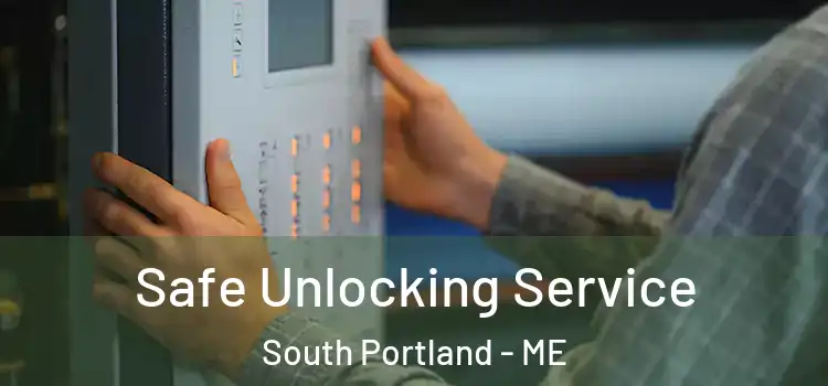 Safe Unlocking Service South Portland - ME
