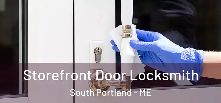 Storefront Door Locksmith South Portland - ME